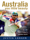 Australia You Little* Beauty (eBook): Inside Test Cricket's Dream Team